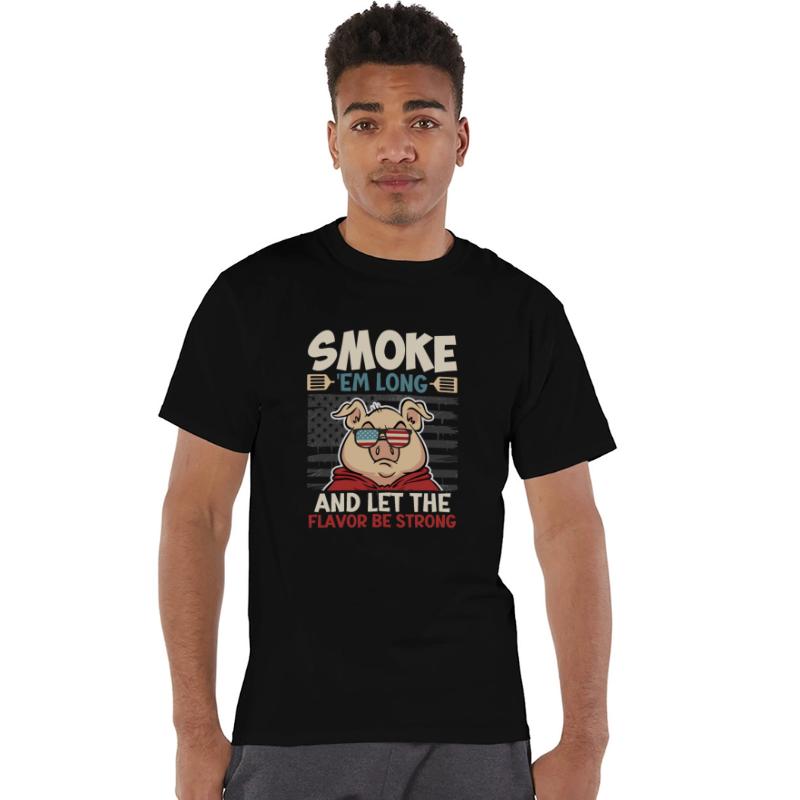 Barbecue SMOKE 'EM LONG LET THE FLAVOR BE STRONG