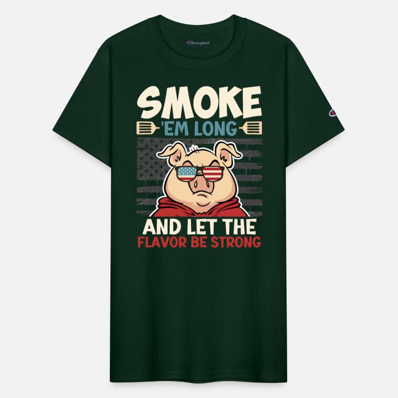 Barbecue SMOKE 'EM LONG LET THE FLAVOR BE STRONG