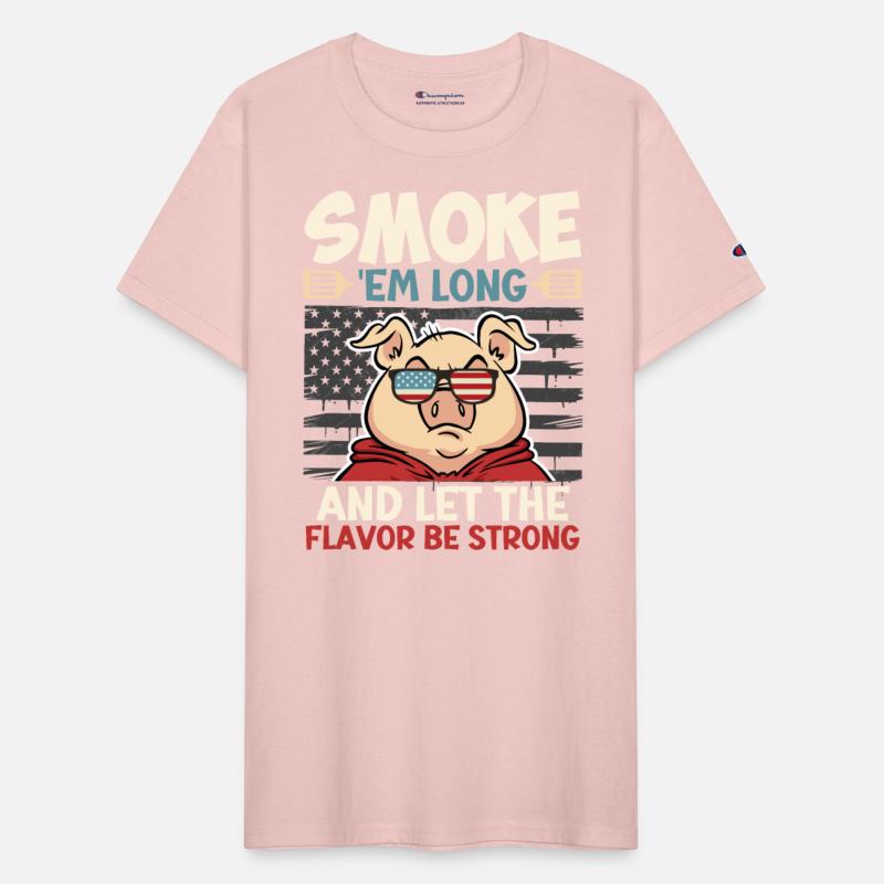 Barbecue SMOKE 'EM LONG LET THE FLAVOR BE STRONG