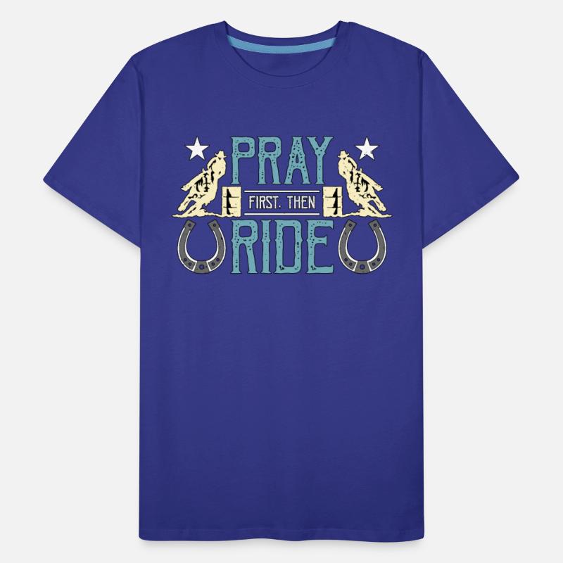 Barrel Racing Pray First Then Ride Western Riding