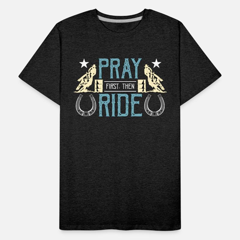 Barrel Racing Pray First Then Ride Western Riding