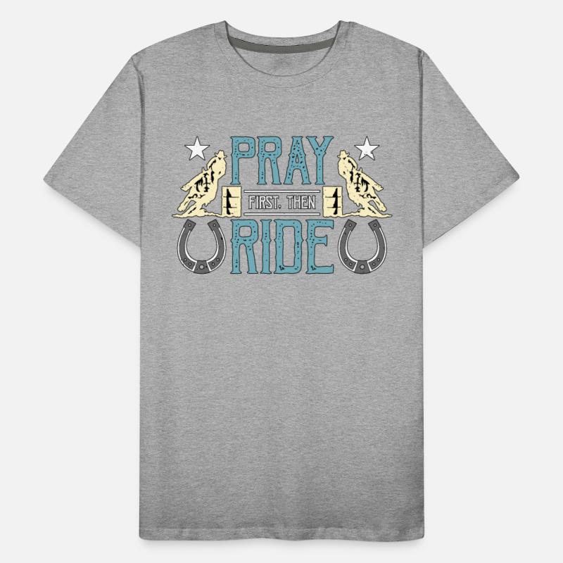 Barrel Racing Pray First Then Ride Western Riding