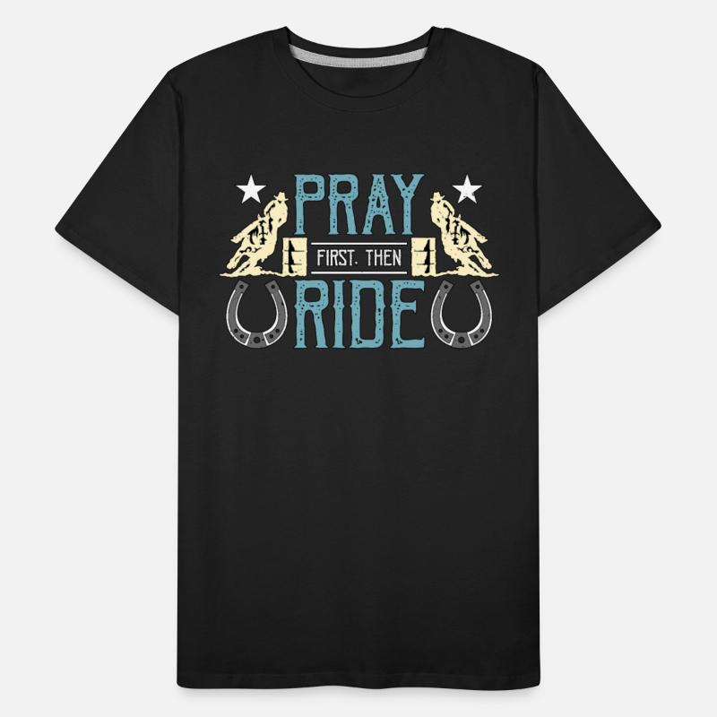 Barrel Racing Pray First Then Ride Western Riding