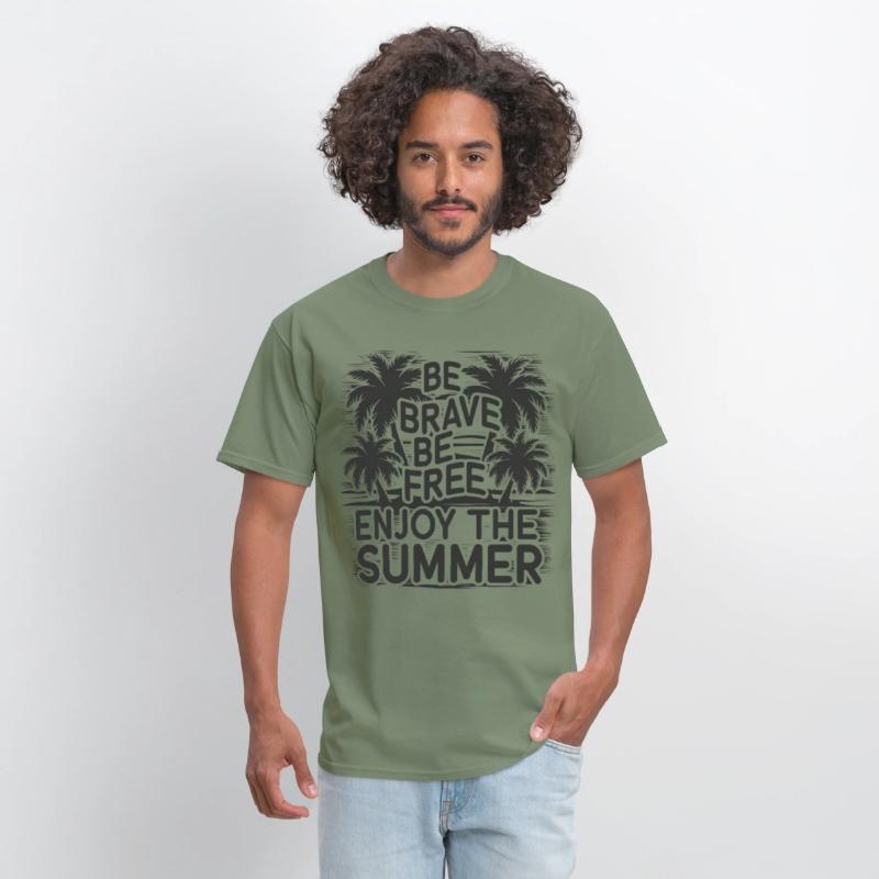 Be Brave Be Free Enjoy The Summer