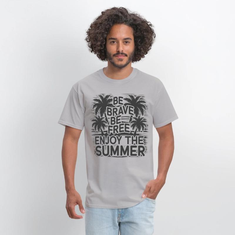 Be Brave Be Free Enjoy The Summer