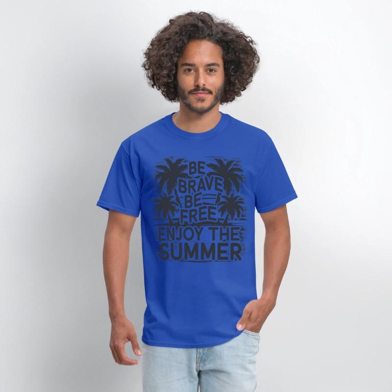 Be Brave Be Free Enjoy The Summer