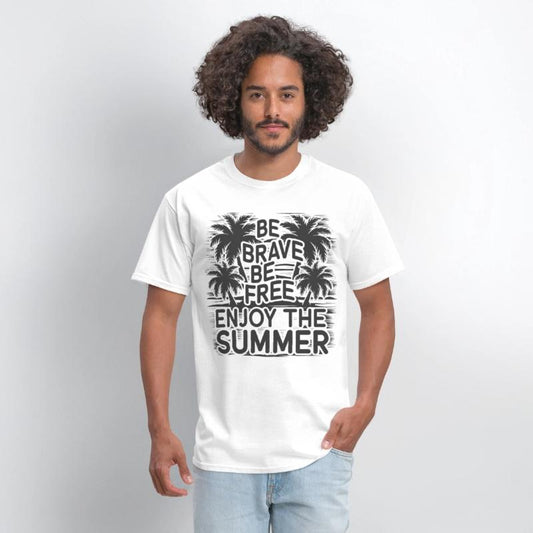 Be Brave Be Free Enjoy The Summer