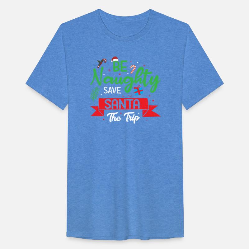 Be Naughty Save Santa The Trip T-Shirt