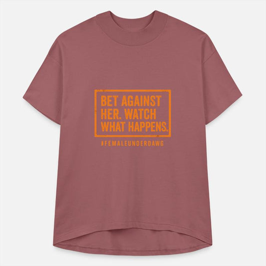 Bet Against Her | Warning Label Tee for Females