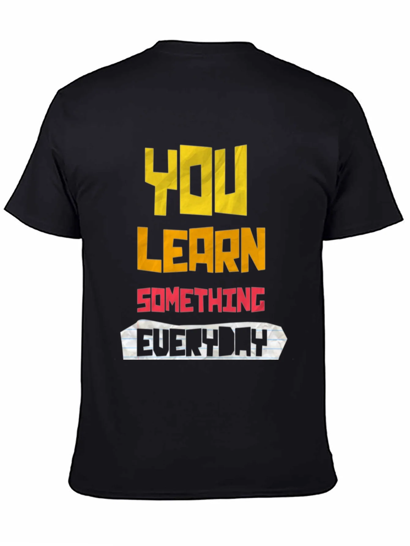 You Learn Something Everyday Graphic T-Shirt
