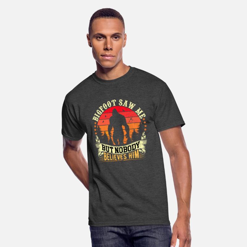 Bigfoot Saw Me But Nobody Believes Him T-Shirt