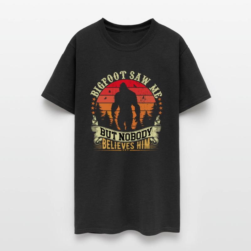 Bigfoot Saw Me But Nobody Believes Him T-Shirt