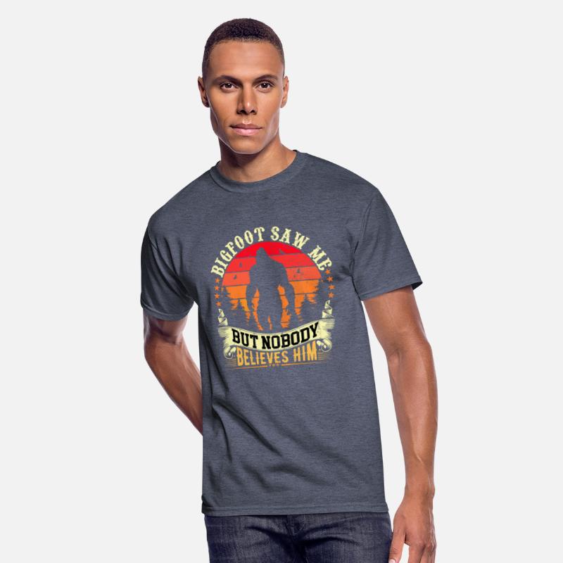 Bigfoot Saw Me But Nobody Believes Him T-Shirt