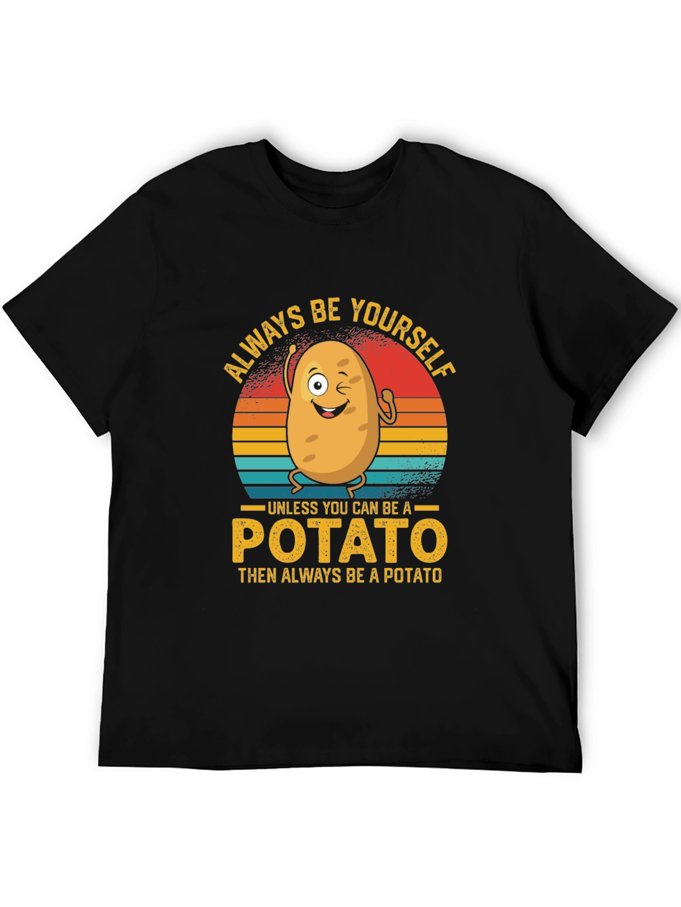 Always Be Yourself Potato Graphic T-Shirt