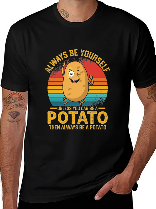 Always Be Yourself Potato Graphic T-Shirt
