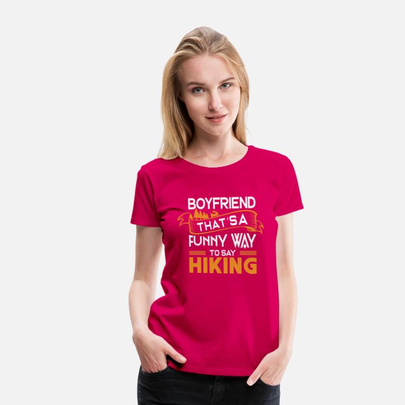 Boyfriend That s a funny way to say Hiking