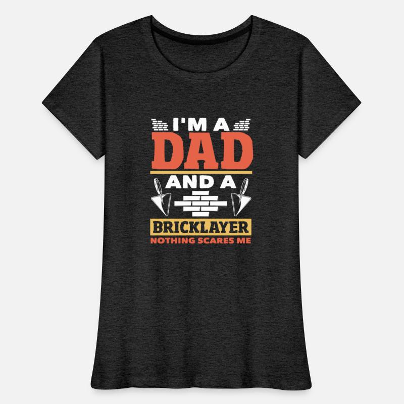 Bricklayer Dad And A Bricklayer Nothing Scares