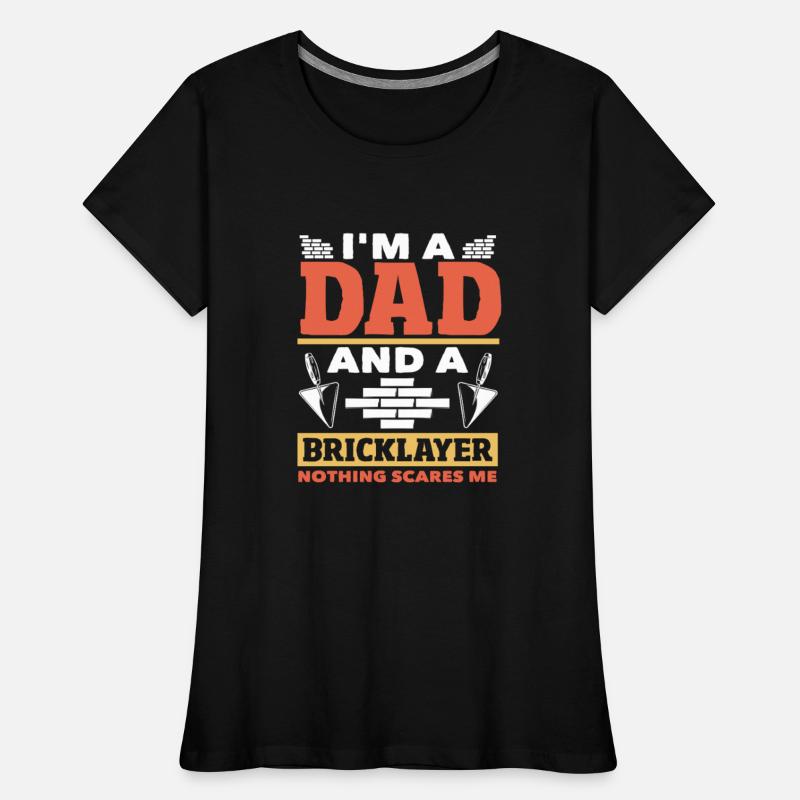 Bricklayer Dad And A Bricklayer Nothing Scares