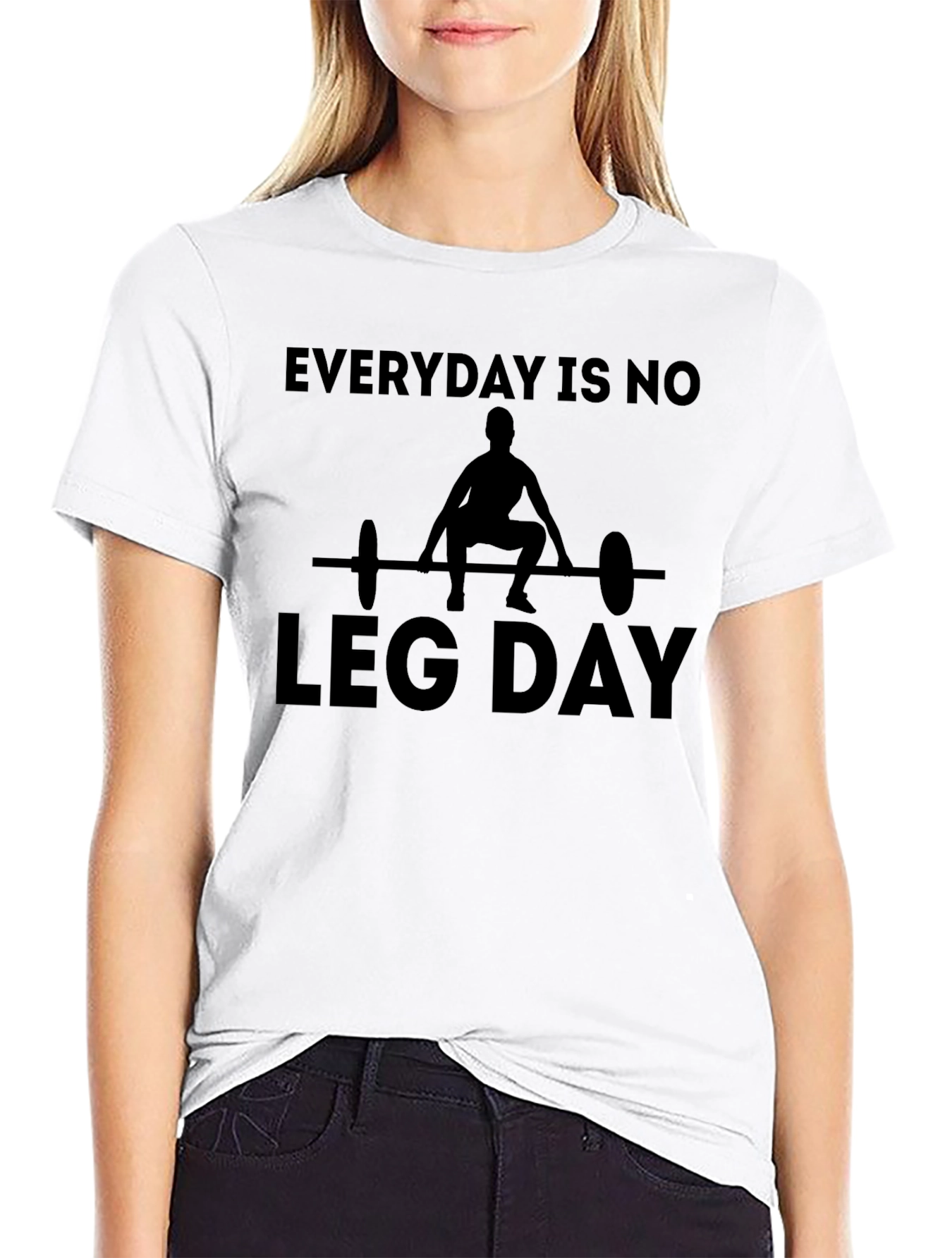 Everyday is No Leg Day T-Shirt