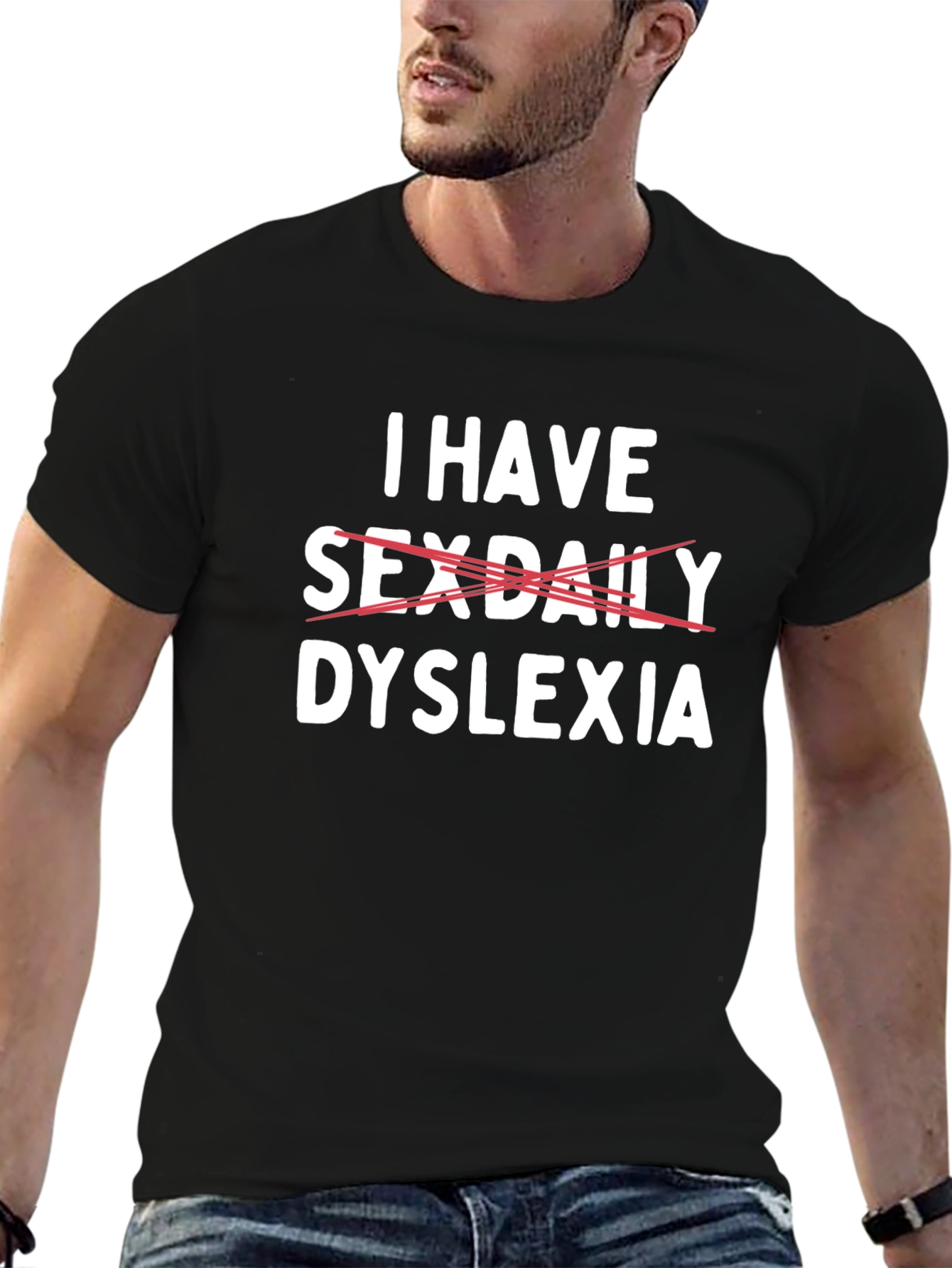 Dyslexia Tee: I Have Sex Daily Funny Graphic T-Shirt