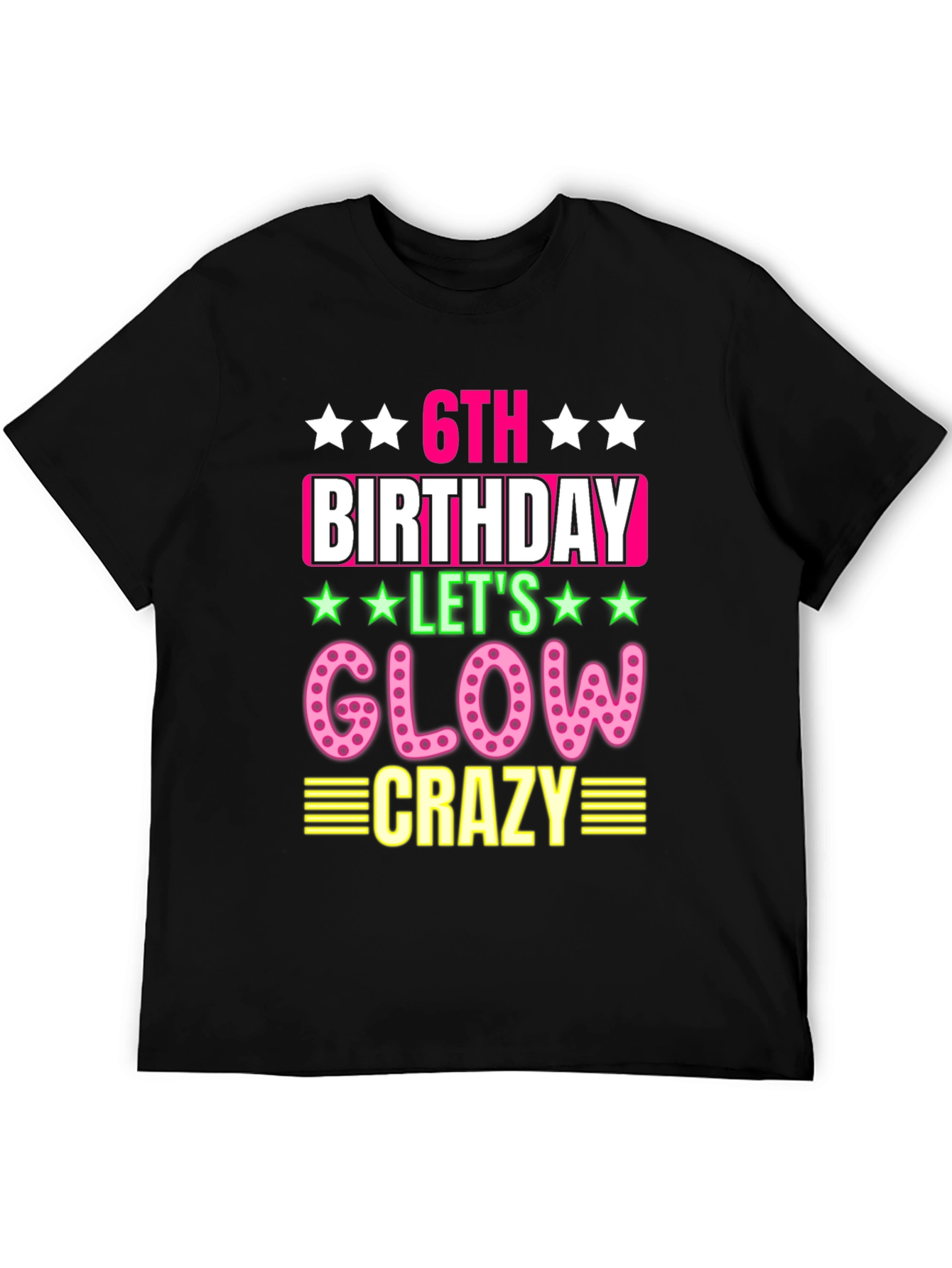 6th Birthday Glow Crazy T-Shirt