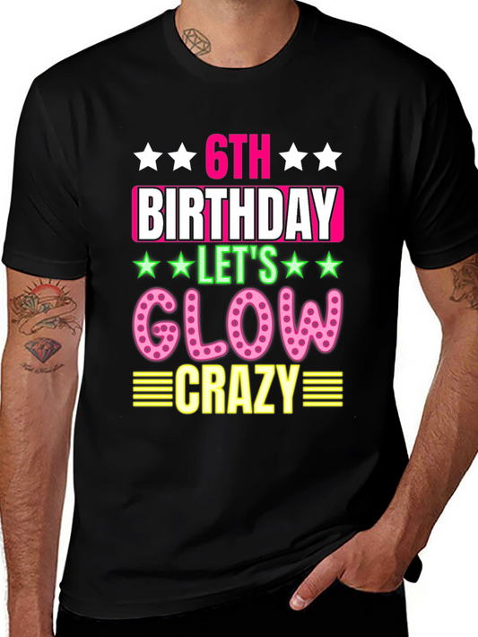 6th Birthday Glow Crazy T-Shirt