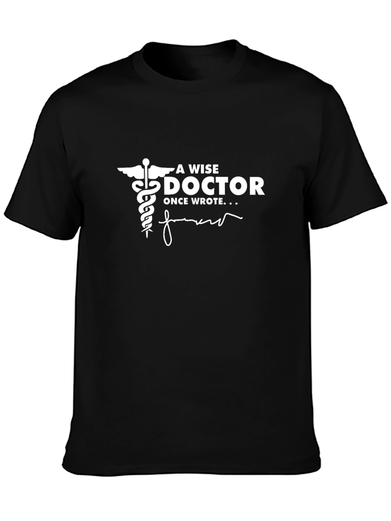 A Wise Doctor Tee - Novelty Graphic T-Shirt