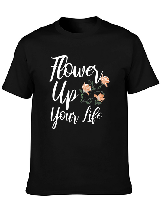 Floral Flower Up Your Life Graphic T-Shirt