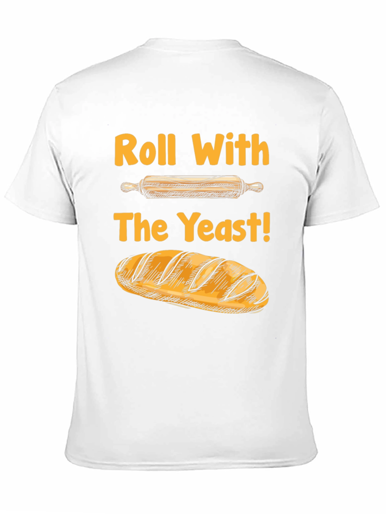 Roll With The Yeast Funny Baking T-Shirt