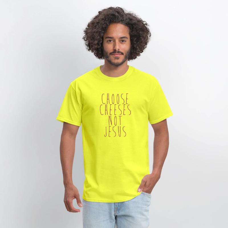 Choose Cheeses - not Jesus