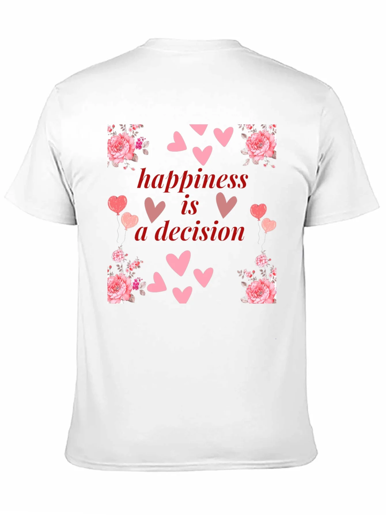 Happiness is a Decision Heart & Floral T-Shirt