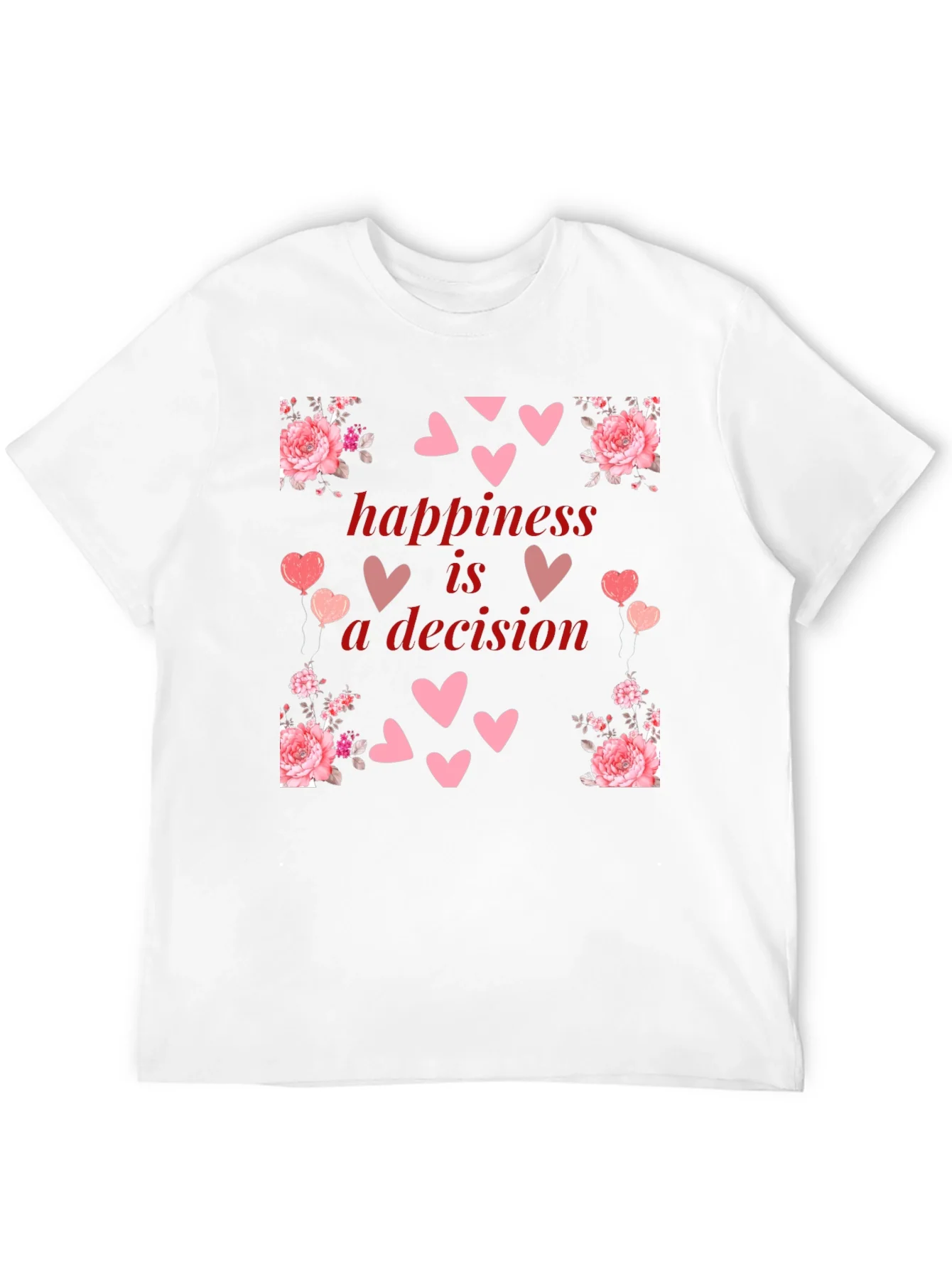 Happiness is a Decision Heart & Floral T-Shirt