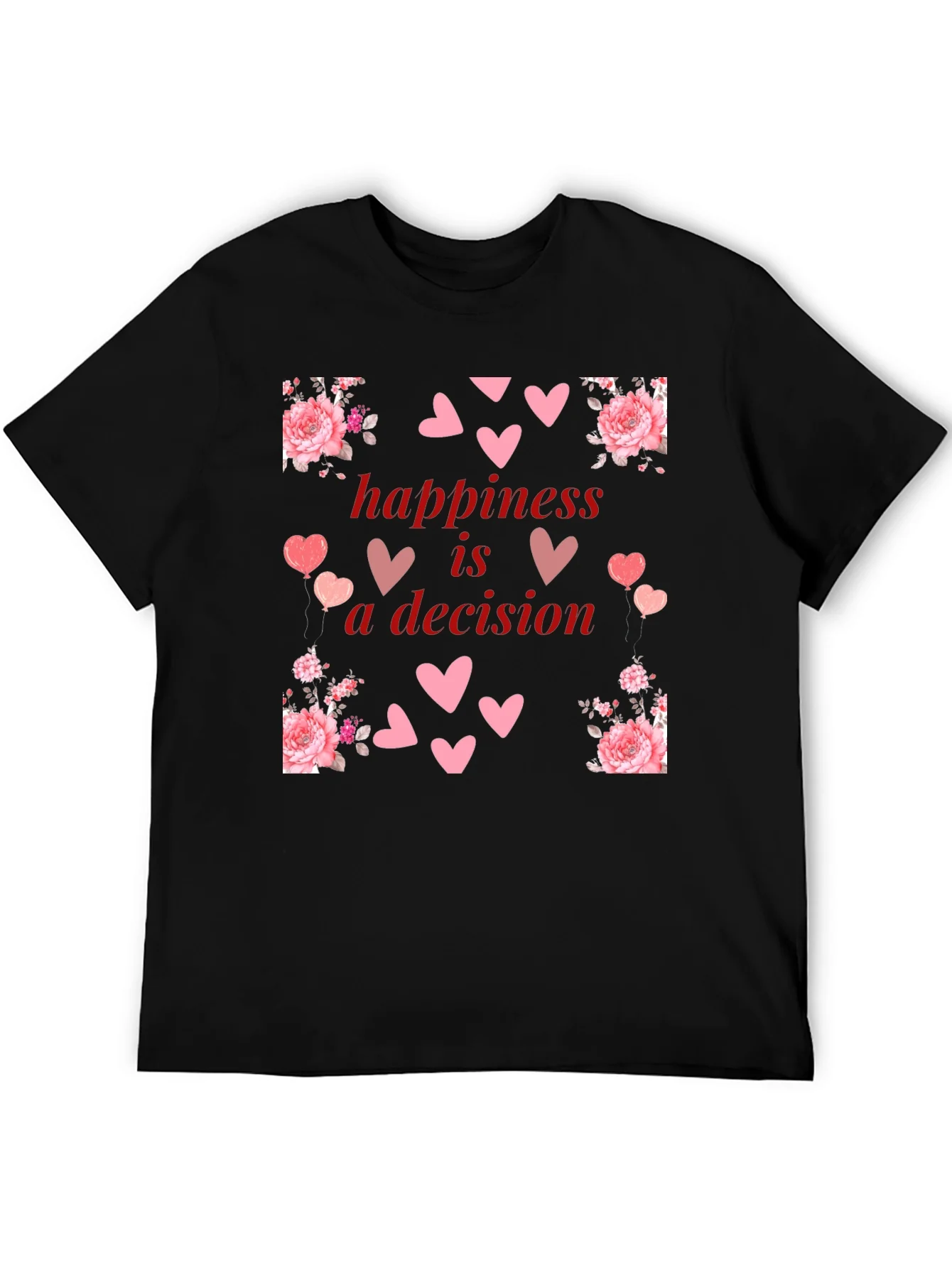 Happiness is a Decision Heart & Floral T-Shirt