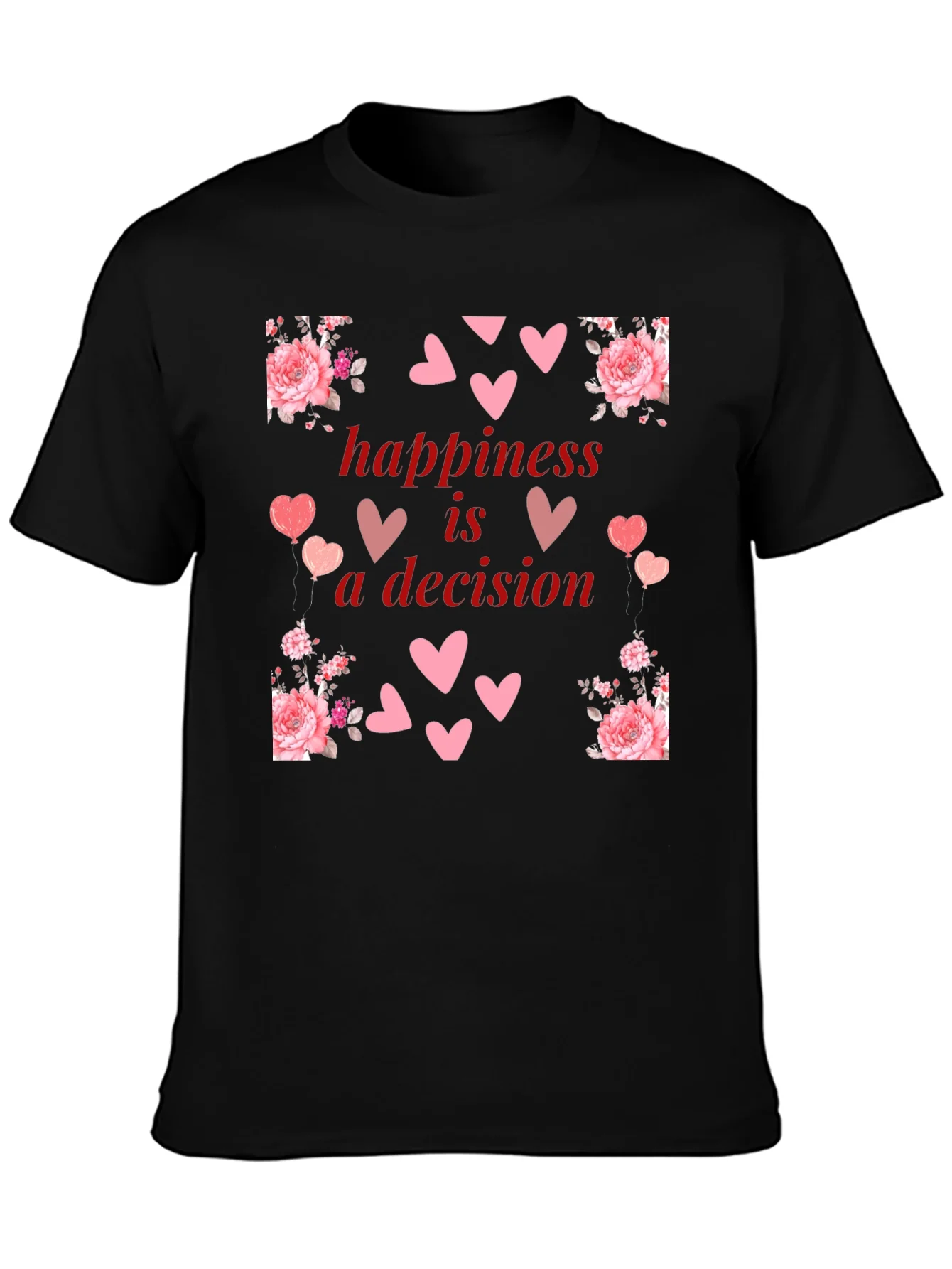 Happiness is a Decision Heart & Floral T-Shirt