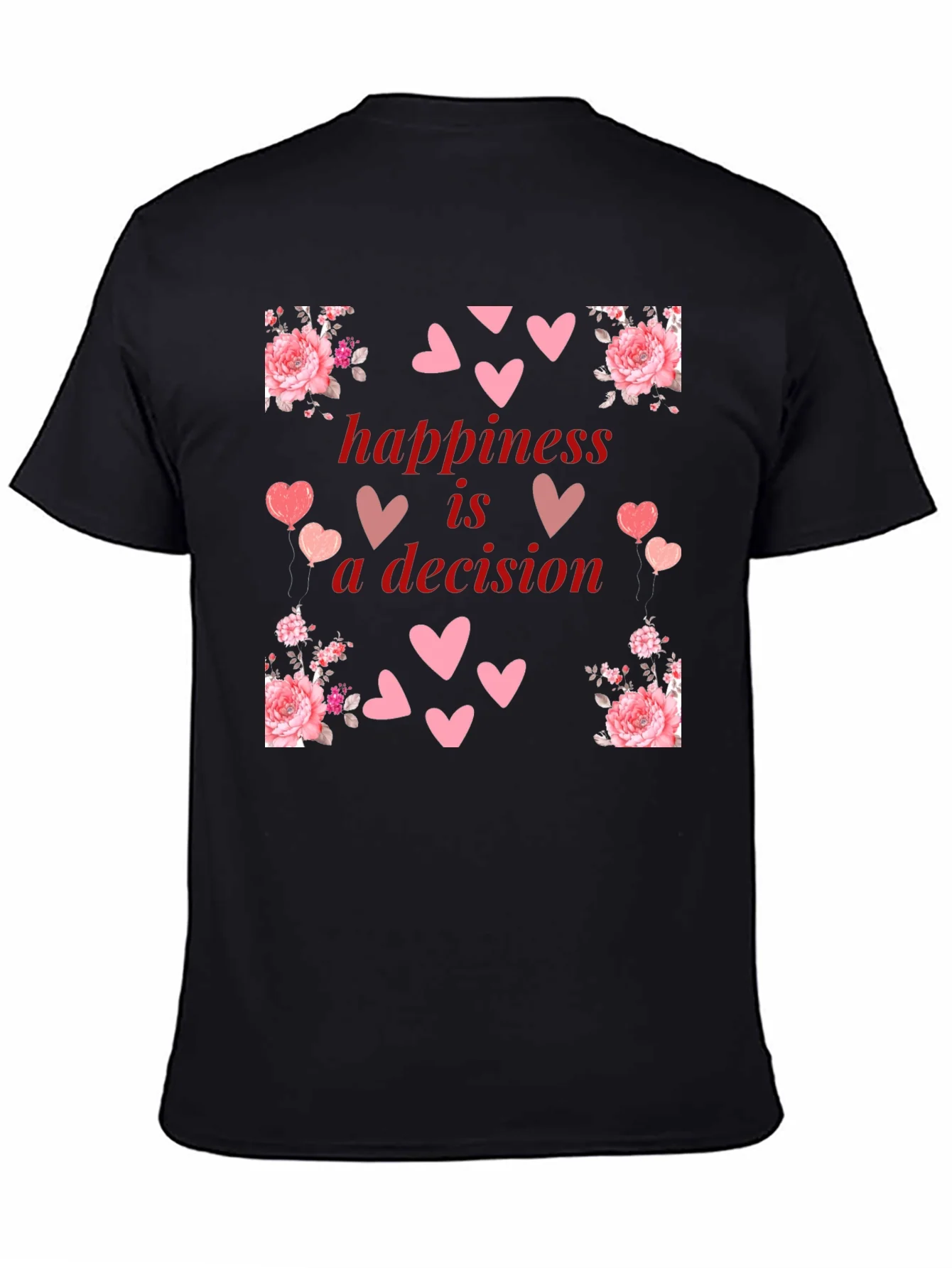 Happiness is a Decision Heart & Floral T-Shirt
