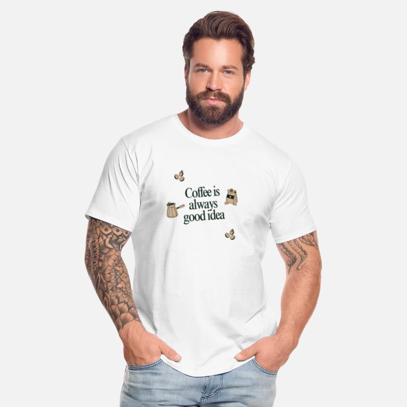 Coffee Is Always a Good Idea – Coffee Lover