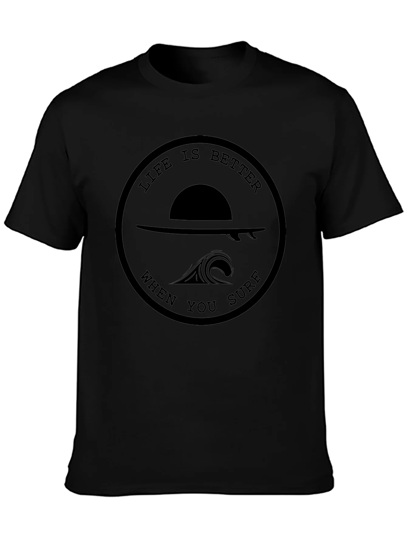 Life is Better When You Surf Black T-Shirt