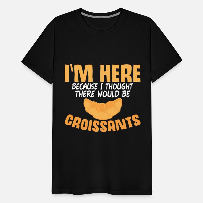 Croissants Lover Joke Food Coffee Shop Patisseries