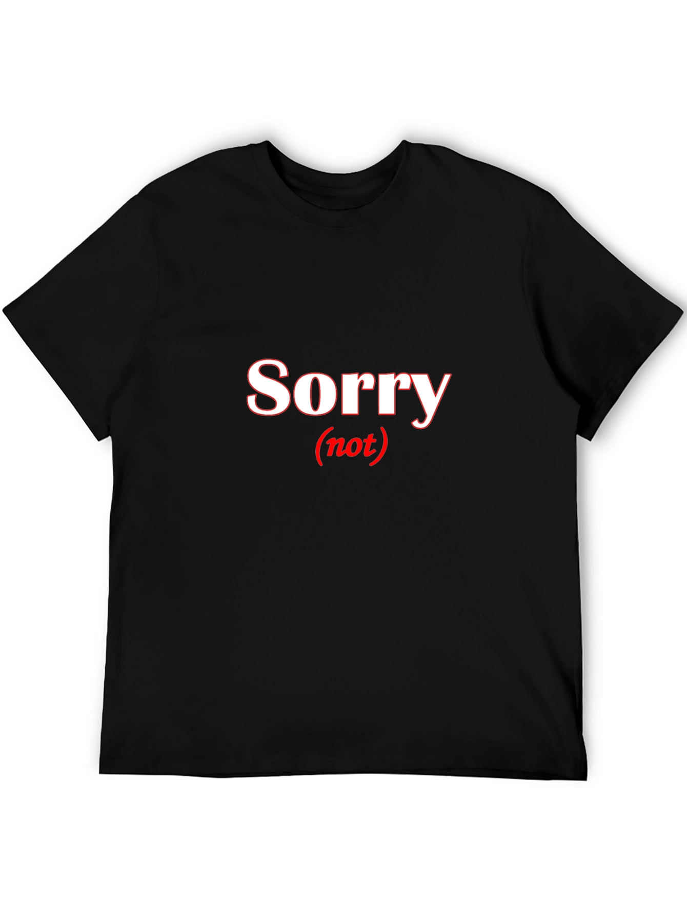 Sorry Not Sorry Black T-Shirt