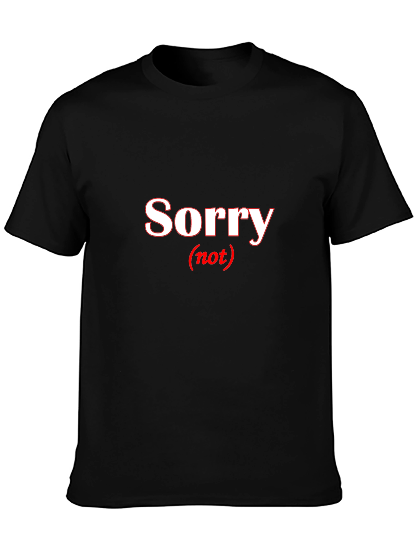 Sorry Not Sorry Black T-Shirt