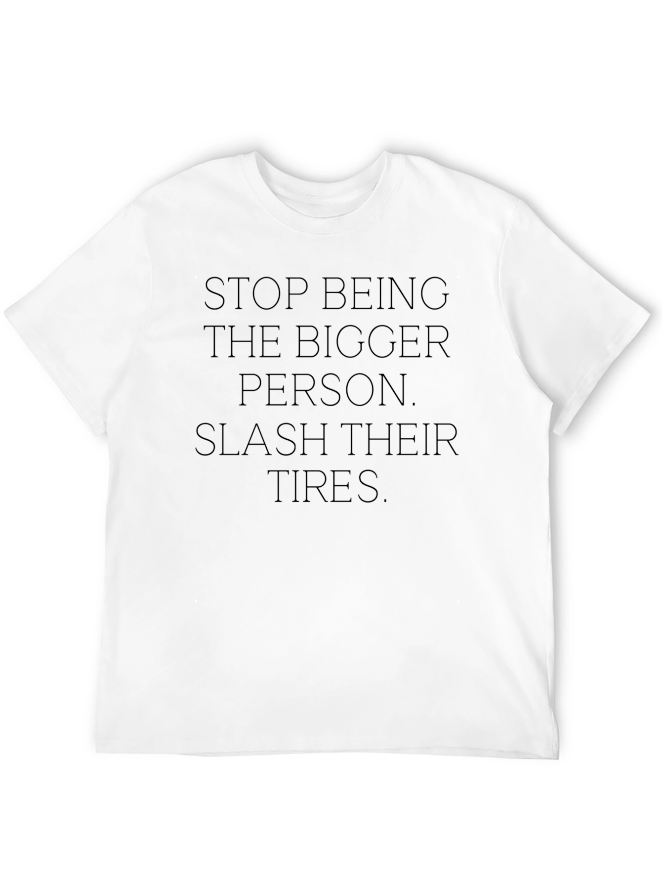 Sarcastic Slogan Tee - Slash Their Tires Black T-Shirt