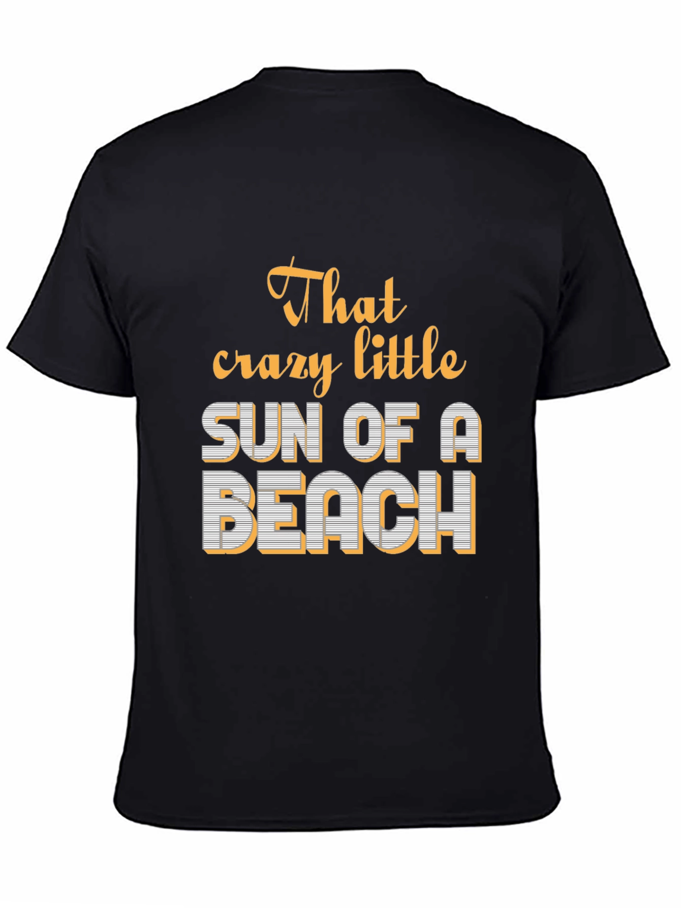 That Crazy Little Sun of a Beach T-Shirt