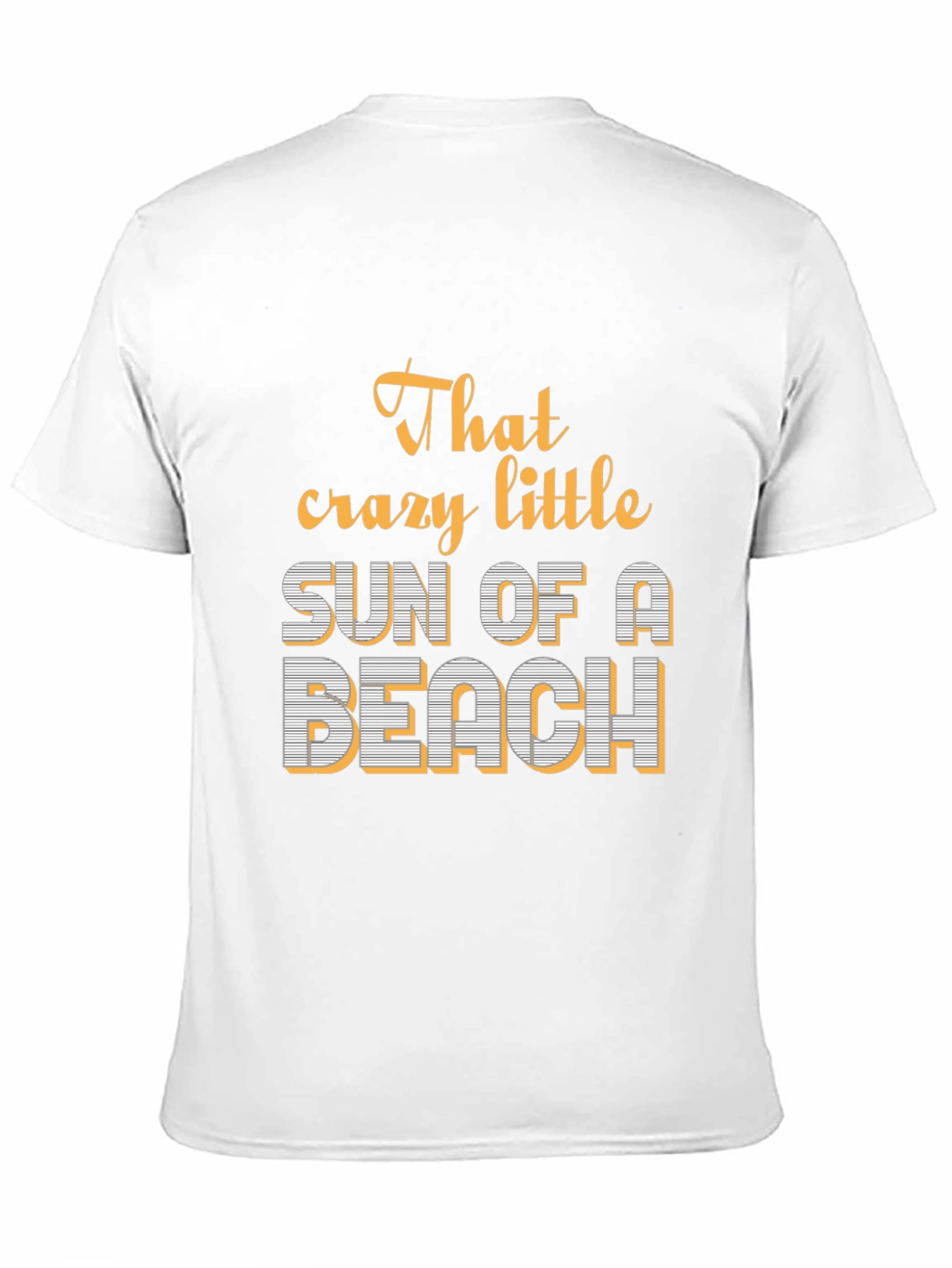 That Crazy Little Sun of a Beach T-Shirt