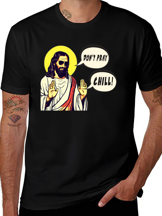 Cool Jesus Dont Pray Chill! T-Shirt