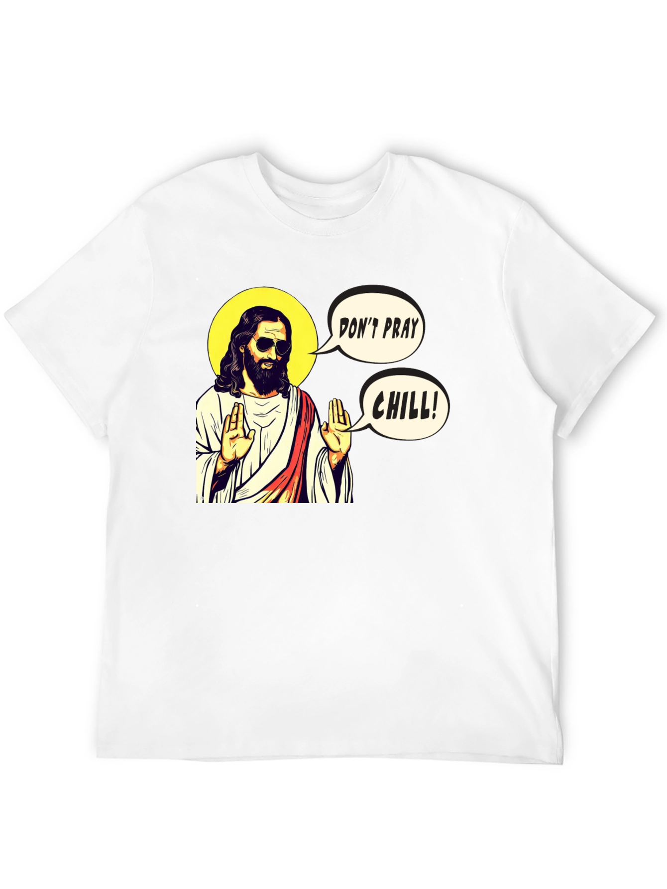 Cool Jesus Dont Pray Chill! T-Shirt