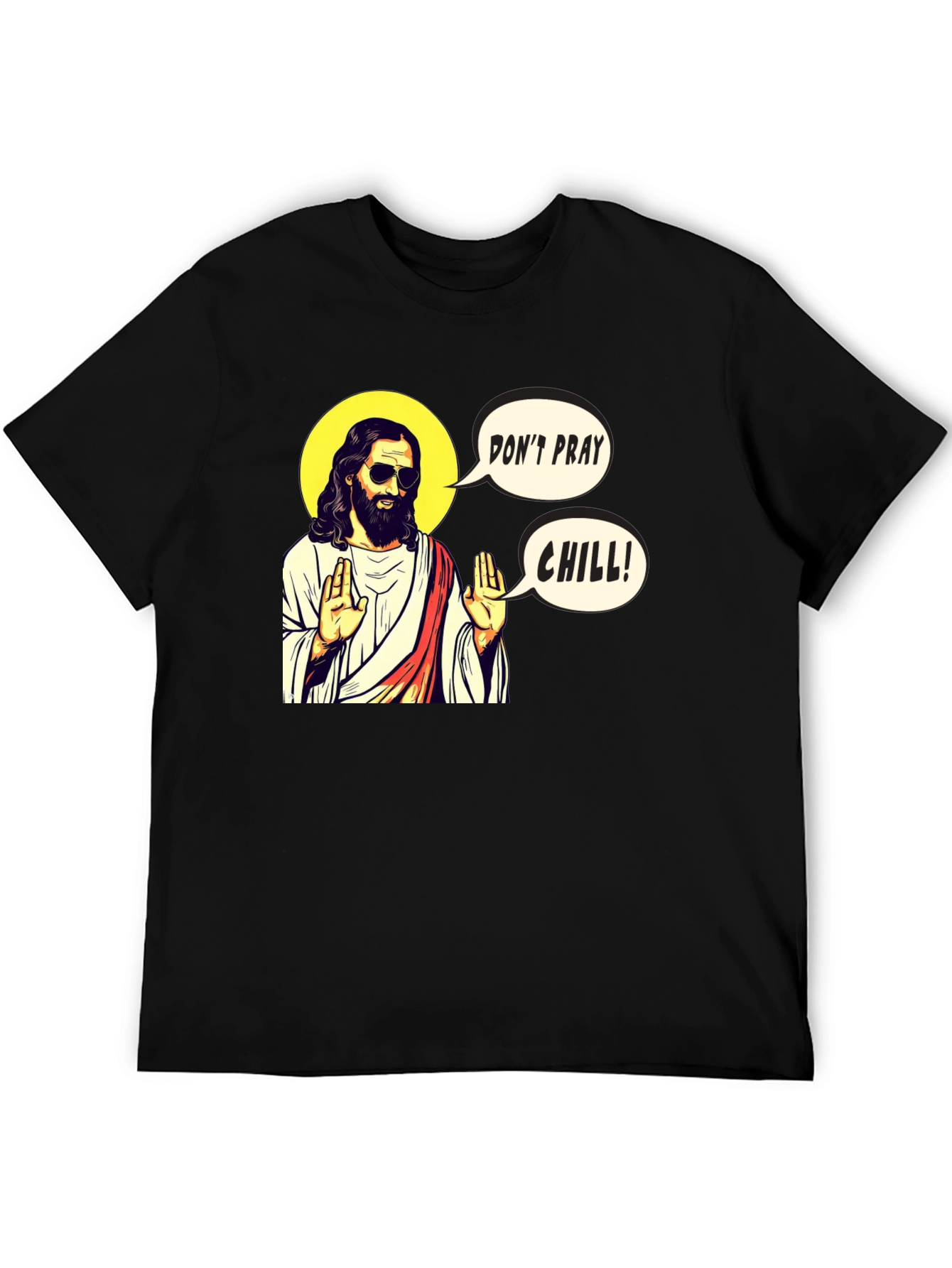 Cool Jesus Dont Pray Chill! T-Shirt