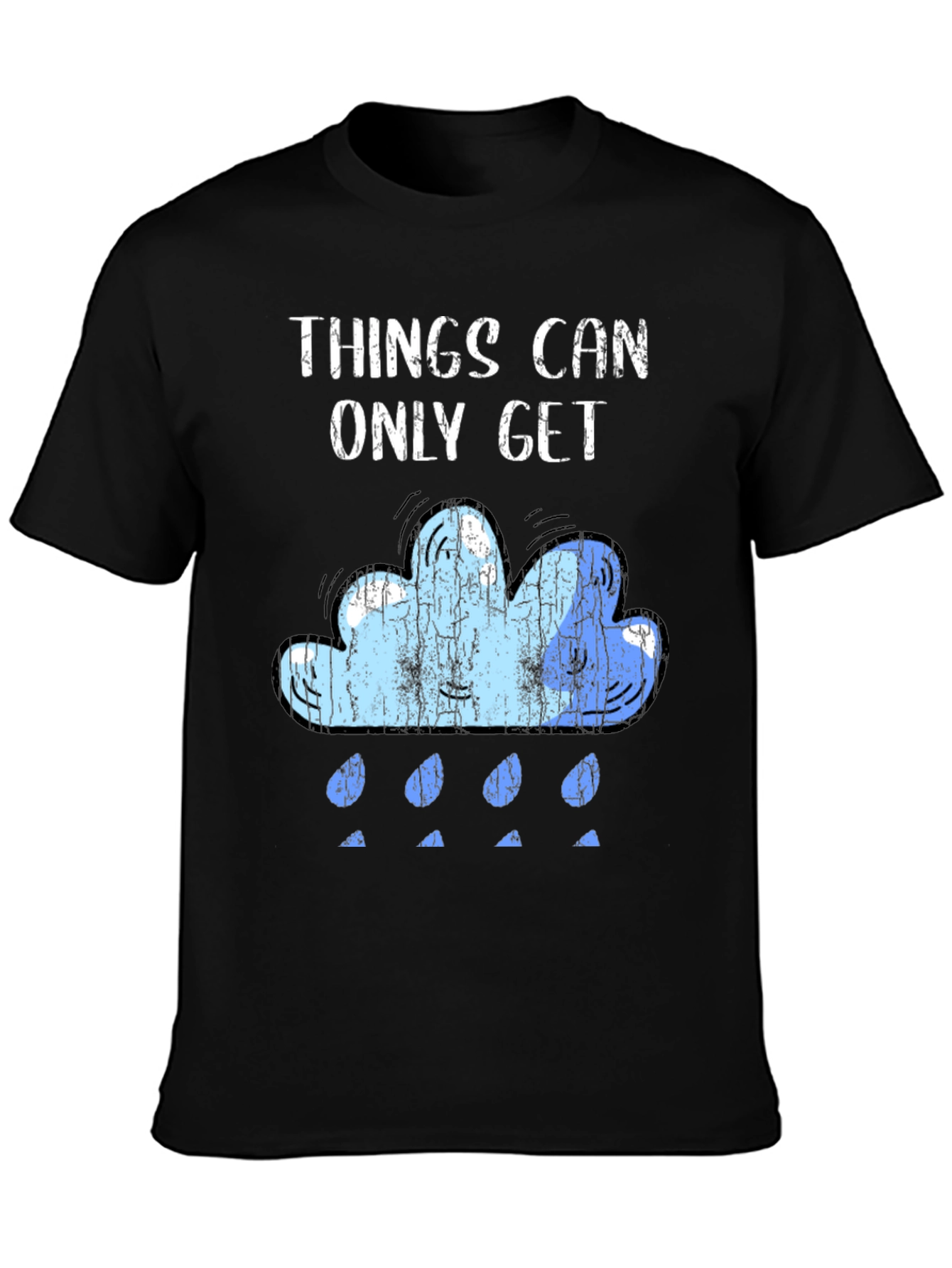 Things Can Only Get Better Graphic Tee