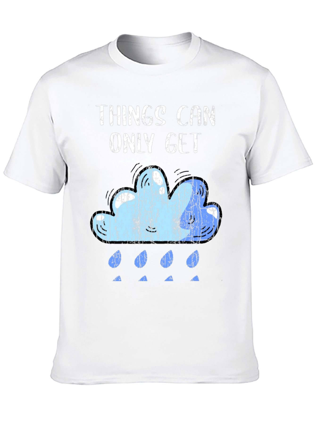 Things Can Only Get Better Graphic Tee