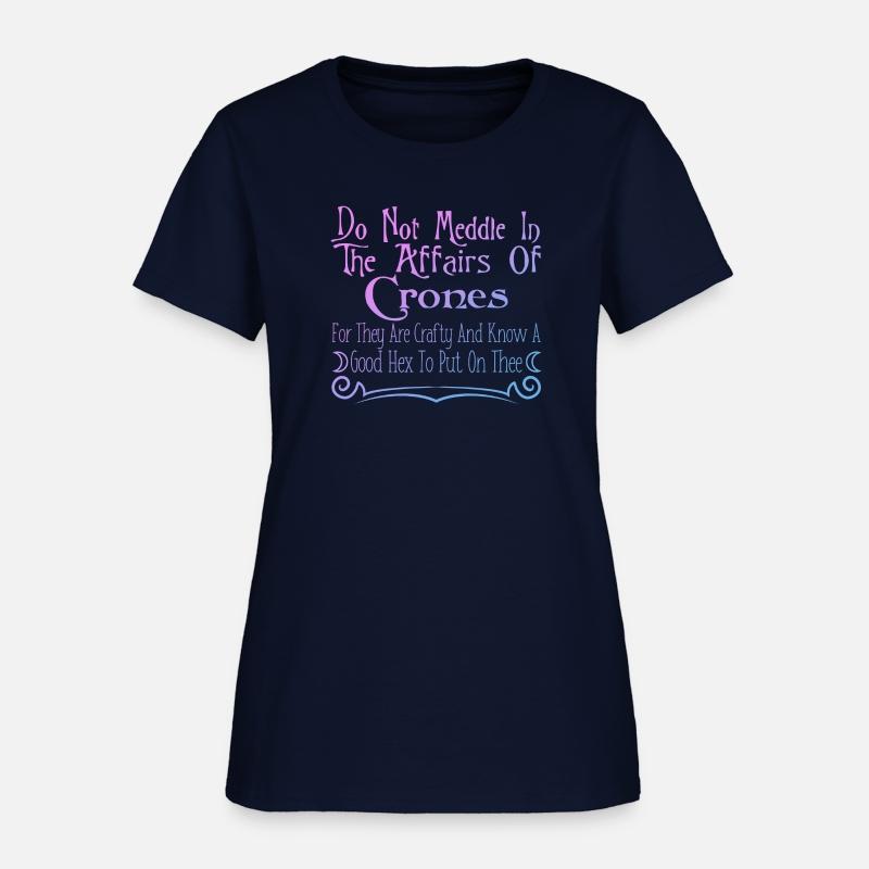 Do Not Meddle In The Affairs Of Crones