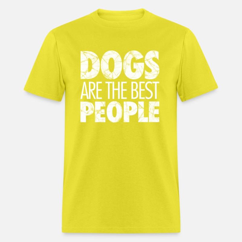 Dogs are the best people, dog lover, dog owner